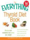 The Everything Thyroid Diet Book (eBook): Manage Your Metabolism and Control Your Weight